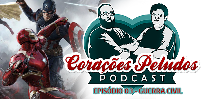 Podcast Corações Peludos 03 - Capitão América: Guerra Civil