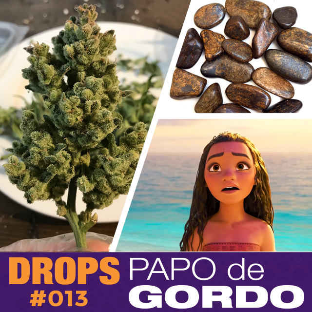 Drops Papo de Gordo 013 - Moana, pedras e árvores de Natal