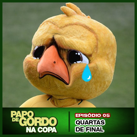 Papo de Gordo na Copa 2018 - Ep. 05 - Quartas de Final