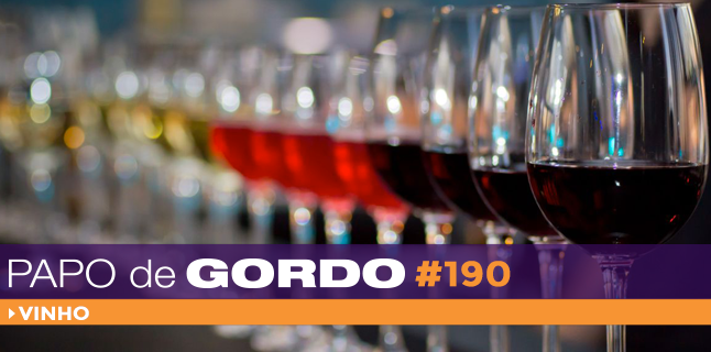 Papo de Gordo 190 – Vinho