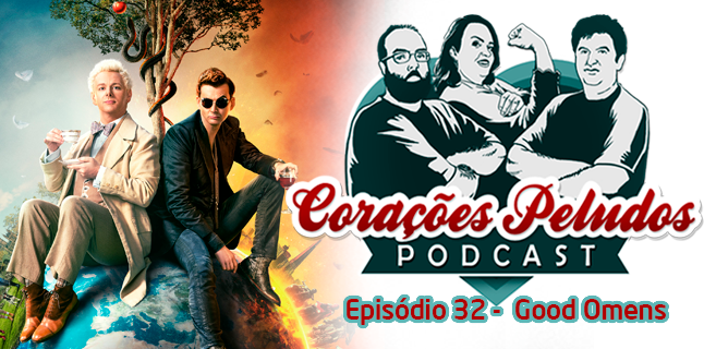 Corações Peludos 32 – Good Omens