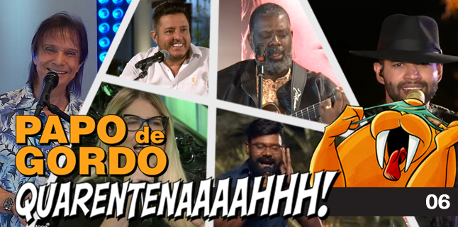 Papo de Gordo na Quarentena: Ep. 06 – Lives para todos os lados!