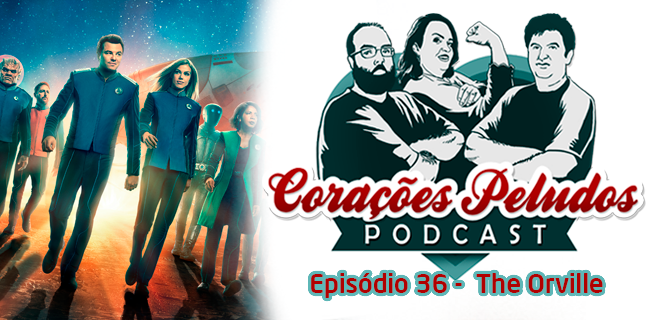 Corações Peludos 36 – The Orville