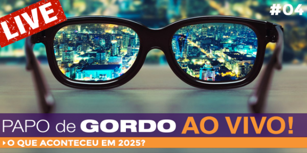 Papo de Gordo Ao Vivo: Ep. 04 - O que aconteceu em 2025?