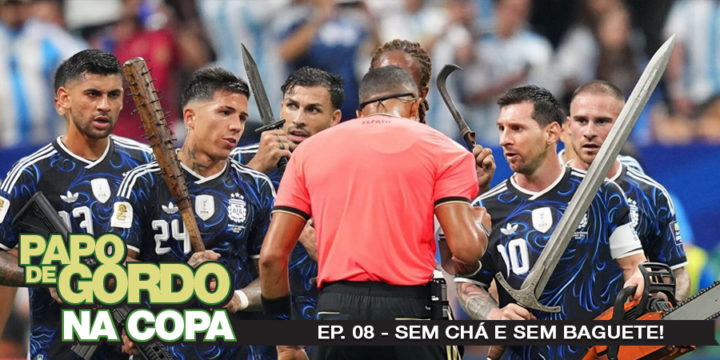 Papo de Gordo na Copa 2026: Ep. 08 - Sem chá e sem baguete!