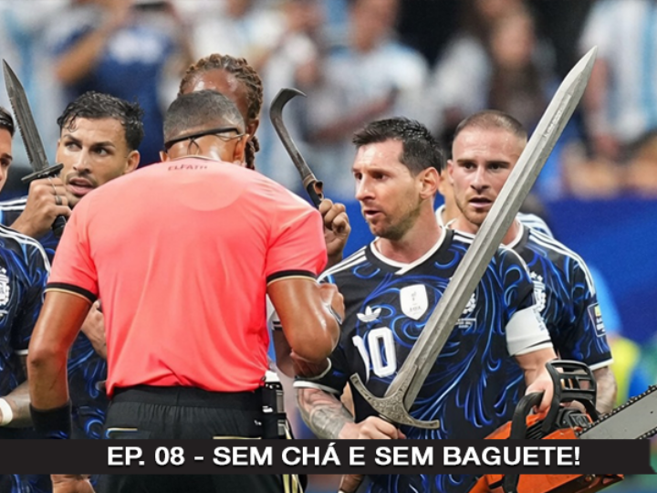 Papo de Gordo na Copa 2026: Ep. 08 - Sem chá e sem baguete!