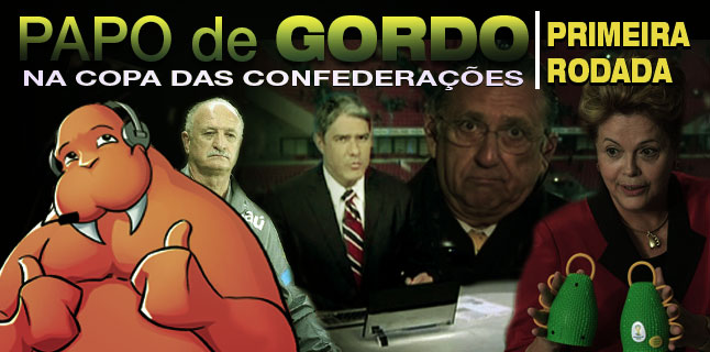 Papo de Gordo na Copa das Confederações – Episódio 01