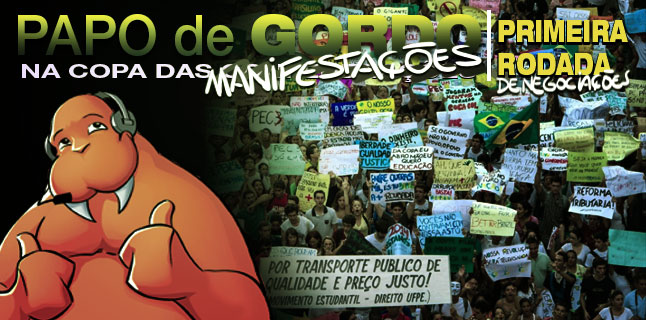 Papo de Gordo na Copa das Confed… Manifestações – Episódio 02