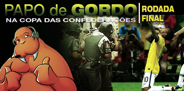 Papo de Gordo na Copa das Confederações – Ep. 03