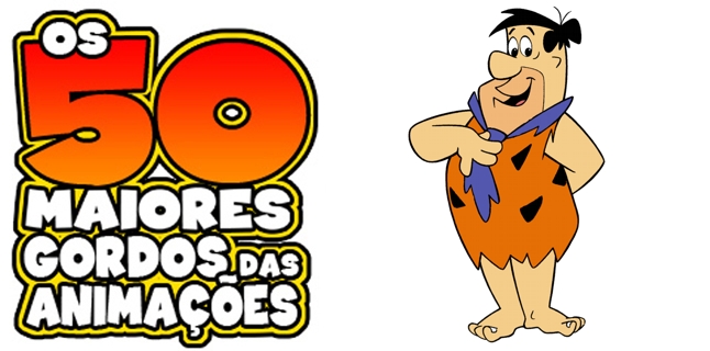 Os 50 maiores gordos das animações: Fred Flintstone