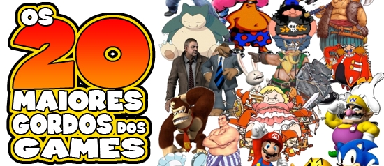 Os 20 maiores gordos dos games