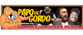 Papo de Gordo 26 – Grandes Gordos da Música