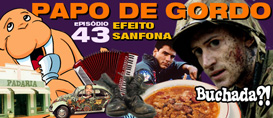 Papo de Gordo 43 – Efeito Sanfona