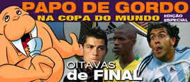 Papo de Gordo na Copa: Oitavas de final