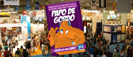 Papo de Gordo na Bienal do Livro do Rio de Janeiro!